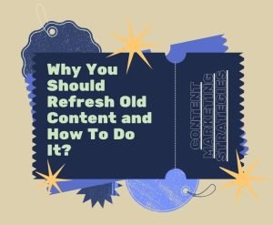 Why You Should Refresh Old Content and How To Do It